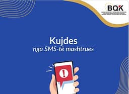 BQK paralajmëron qytetarët për SMS mashtruese: Ruani të dhënat financiare BQK paralajmëron qytetarët për SMS mashtruese: Ruani të dhënat financiare