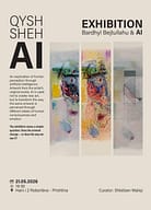 QYSH SHEH AI, ekspozitë nga Bardhyl Bejtullahu QYSH SHEH AI, ekspozitë nga Bardhyl Bejtullahu